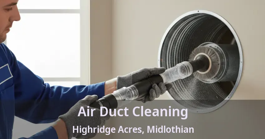 Air Duct Cleaning Highridge Acres, Midlothian - TX