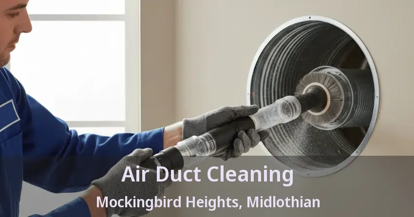 Air Duct Cleaning Mockingbird Heights, Midlothian - TX