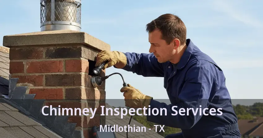 Chimney Inspection Services Midlothian - TX