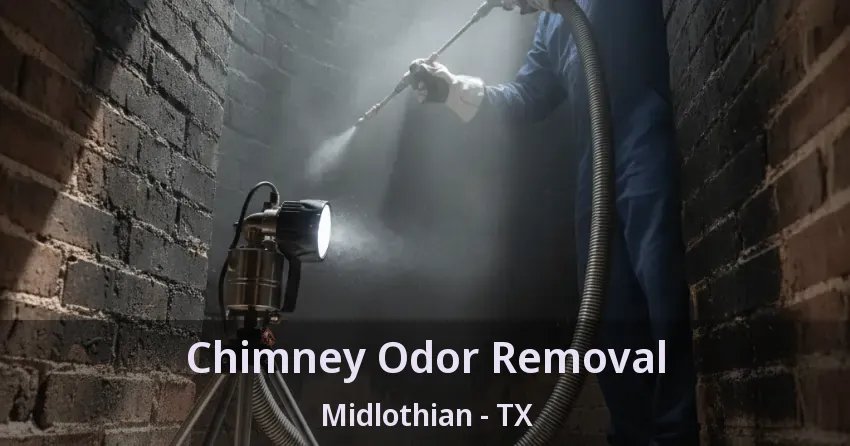 Chimney Odor Removal Midlothian - TX