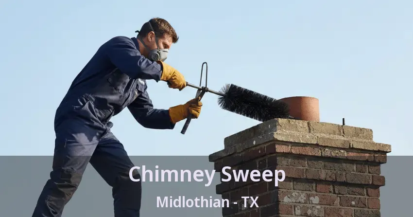 Chimney Sweep Midlothian - TX Chimney Sweep Midlothian - TX