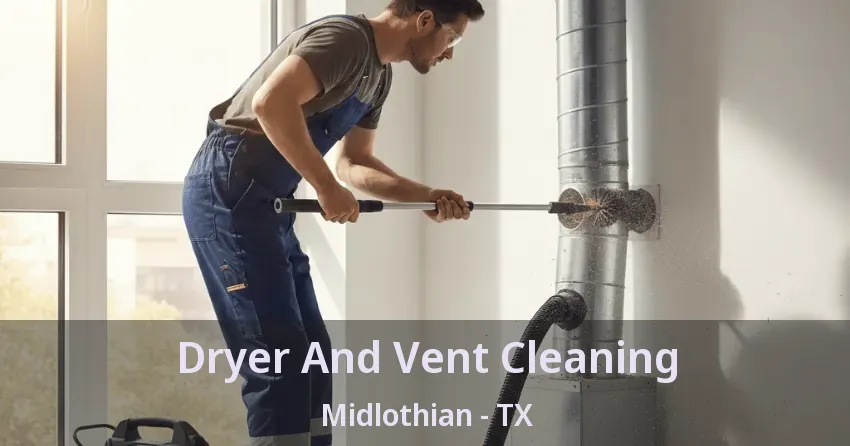 Dryer And Vent Cleaning Midlothian - TX