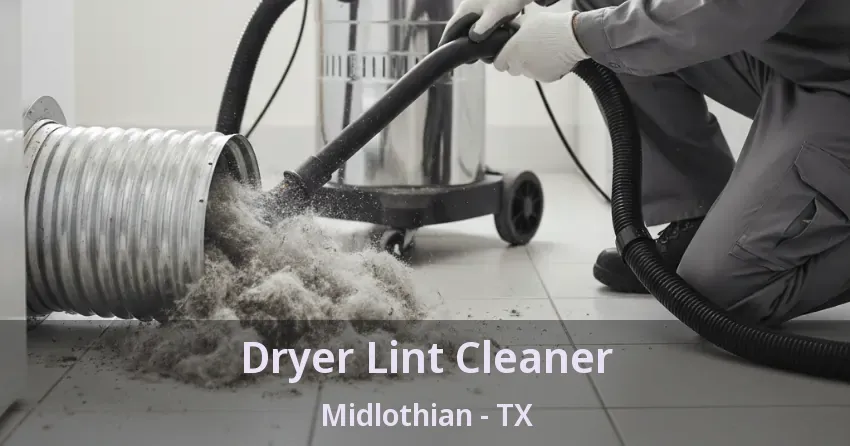 Dryer Lint Cleaner Midlothian - TX