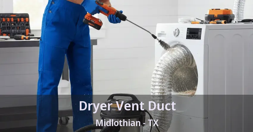 Dryer Vent Duct Midlothian - TX