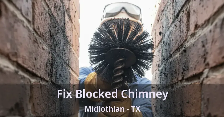 Fix Blocked Chimney Midlothian - TX