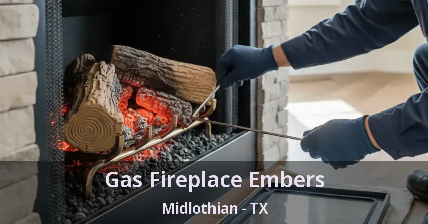 Gas Fireplace Embers Midlothian - TX Gas Fireplace Embers Midlothian - TX