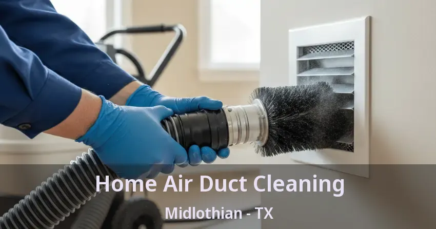 Home Air Duct Cleaning Midlothian - TX
