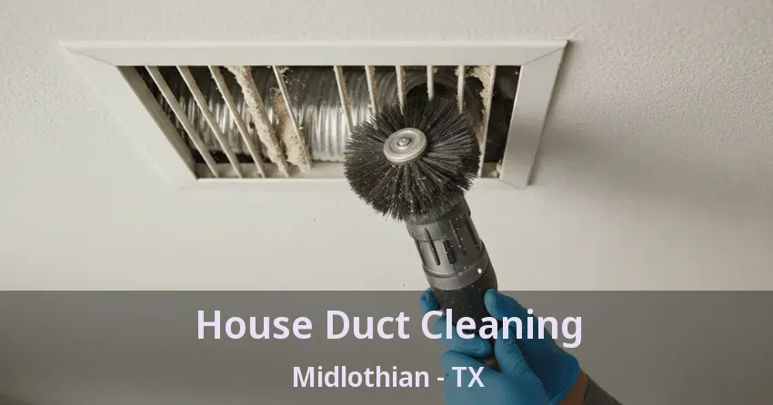 House Duct Cleaning Midlothian - TX