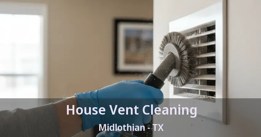 House Vent Cleaning Midlothian - TX