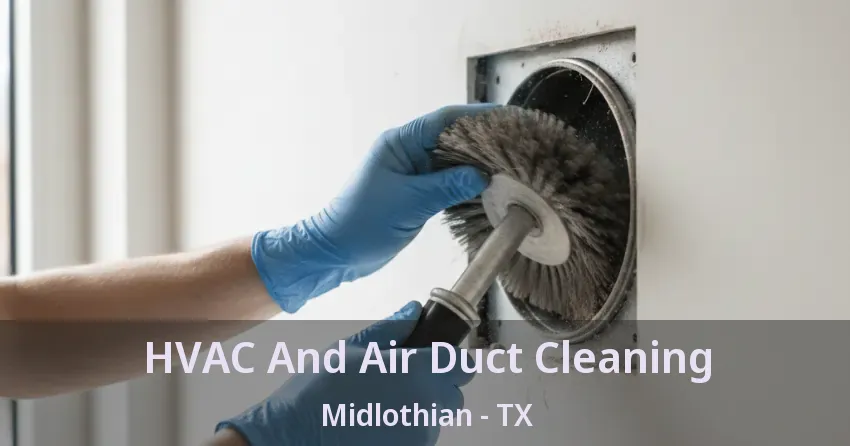 HVAC And Air Duct Cleaning Midlothian - TX