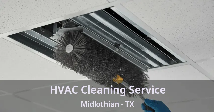 HVAC Cleaning Service Midlothian - TX